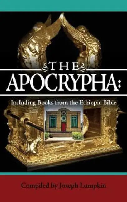 The Apocrypha: Including Books from the Ethiopic Bible by Joseph B. Lumpkin