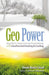 Geo Power: Stay Warm, Keep Cool and Save Money with Geothermal Heating & Cooling by Donal Blaise Lloyd