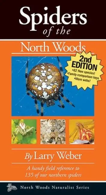 Spiders of the North Woods by Larry Weber