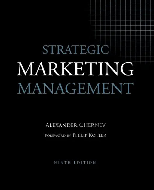 Strategic Marketing Management by Alexander Chernev, Philip Kotler