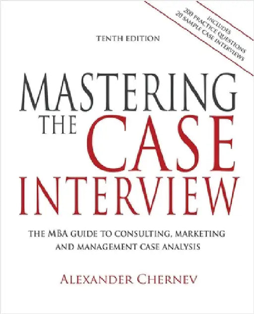 Mastering the Case Interview, 10th Edition by Chernev, Alexander