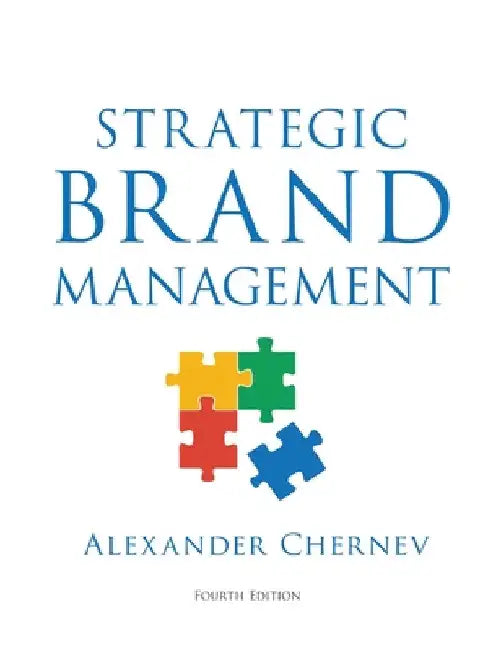 Strategic Brand Management, 4th Edition by Alexander Chernev