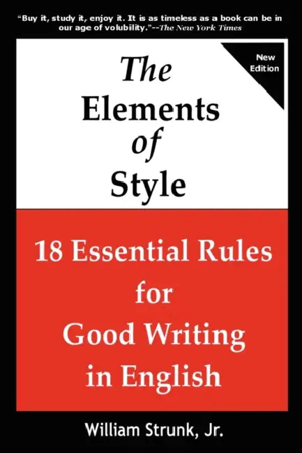 The Elements of Style: 18 Essential Rules for Good Writing in English by Jr. Strunk William