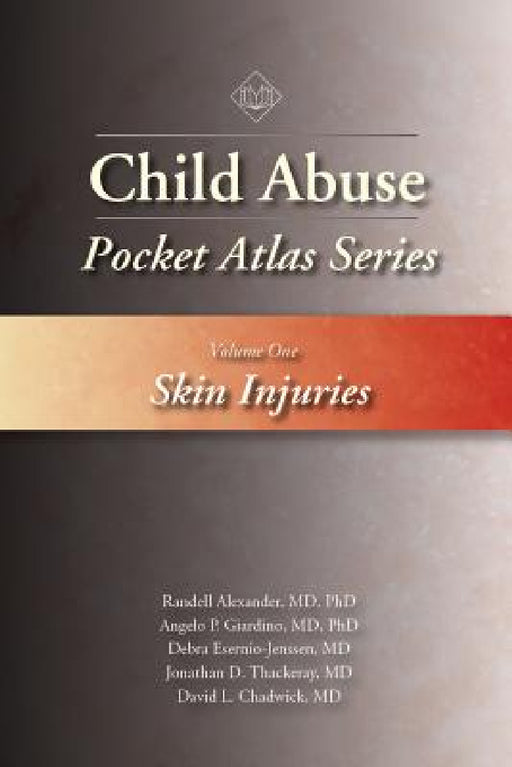 Child Abuse Pocket Atlas Series, Volume 1: Skin Injuries by Randell Alexander, Angelo P. Giardino, Debra Esernio-Jenssen