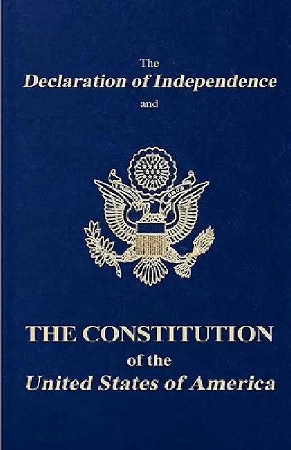 The Declaration of Independence and the Constitution of the United States of America by Founding Fathers
