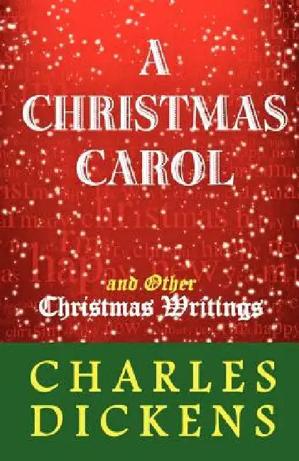A Christmas Carol and Other Christmas Writings by Charles Dickens