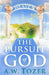 The Pursuit of God by A. W. Tozer