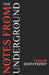 Notes from the Underground by Fyodor Dostoyevsky