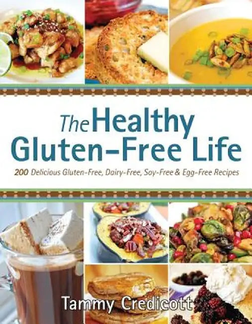 The Healthy Gluten-Free Life by Tammy Credicott