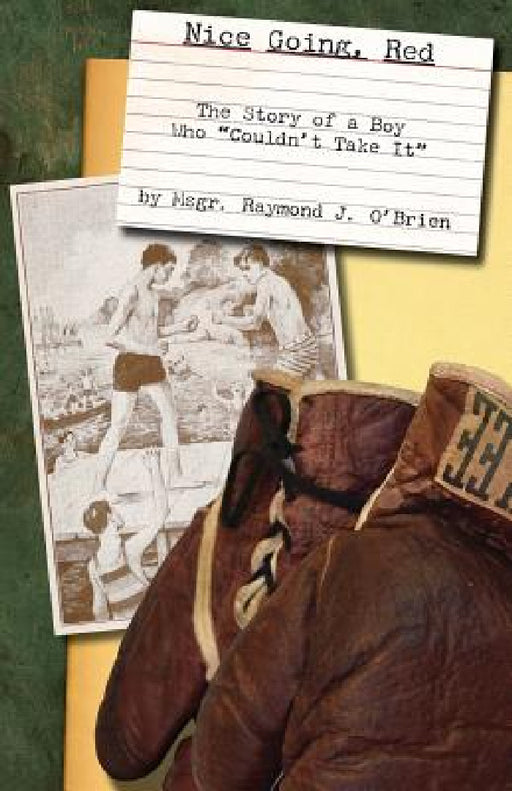 Nice Going, Red: The Story of a Boy who "Couldn't Take It" by Msgr Raymond J. O'Brien, Erin Bartholomew