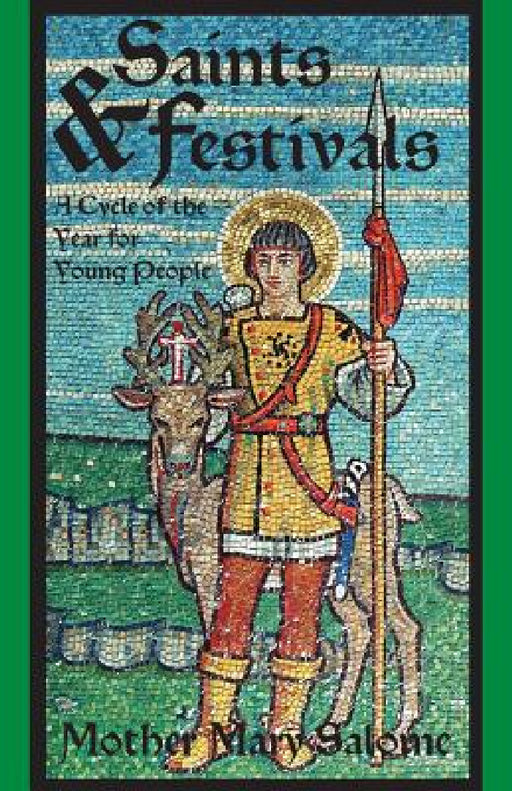 Saints and Festivals: A Cycle of the Year for Young People by Mother Mary Salome, Gabriel Pippet