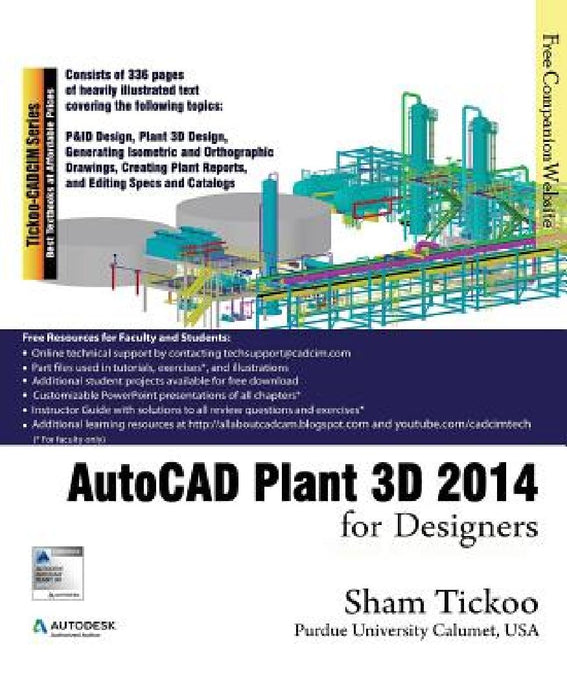 AutoCAD Plant 3D 2014 for Designers by Prof Sham Tickoo Purdue Univ