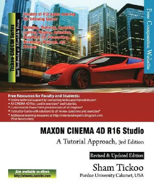 MAXON CINEMA 4D R16 Studio: A Tutorial Approach by Prof Sham Tickoo Purdue Univ