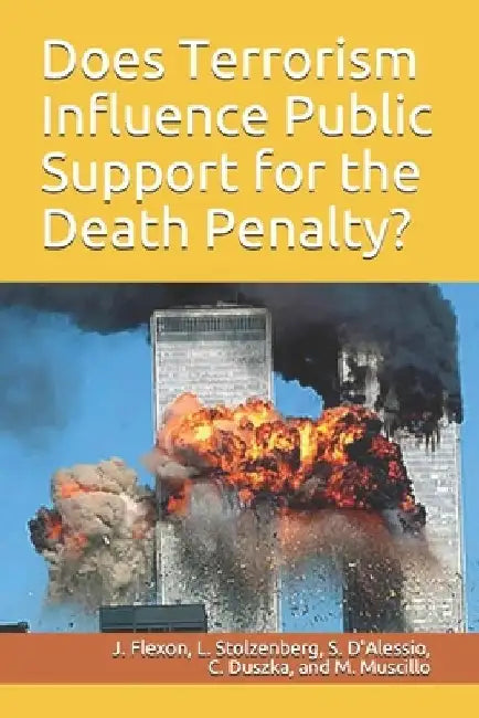 Does Terrorism Influence Public Support for the Death Penalty? by Lisa Stolzenberg