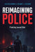 Reimagining Police: Privatizing Law and Order by Stewart J. D'Alessio