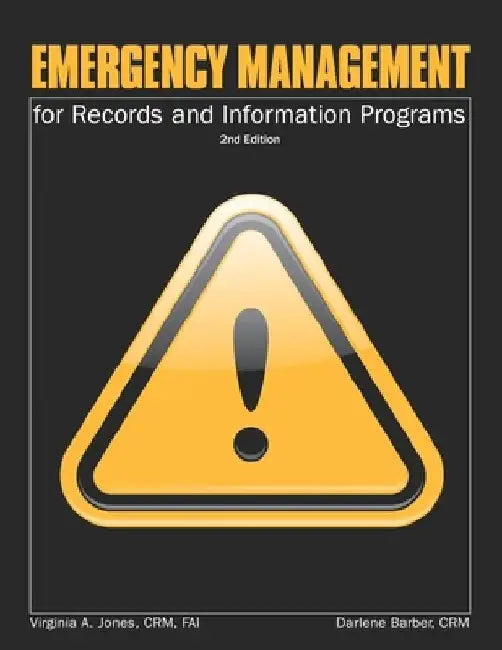 Emergency Management for Records and Information Programs by Darlene Barber