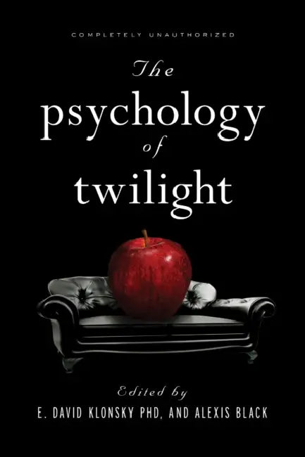 The Psychology of Twilight by E. David Klonsky, Alexis Black, David A. Frederick