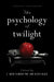 The Psychology of Twilight by E. David Klonsky, Alexis Black, David A. Frederick