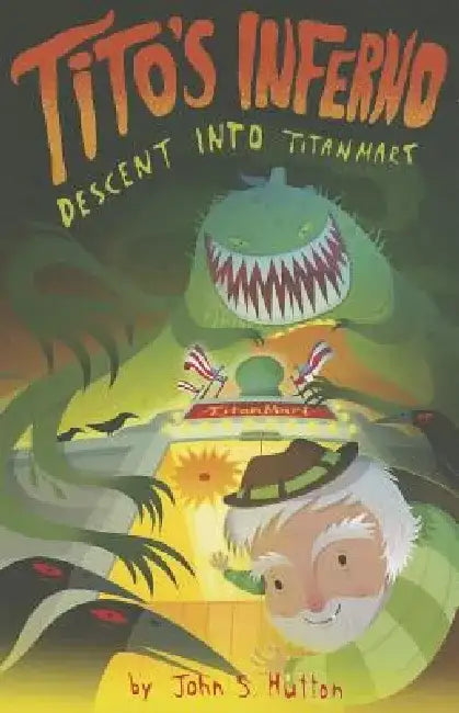 Tito's Inferno: Descent Into Titanmart by Dr John Hutton
