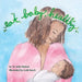 Eat Baby, Healthy by Dr John Hutton