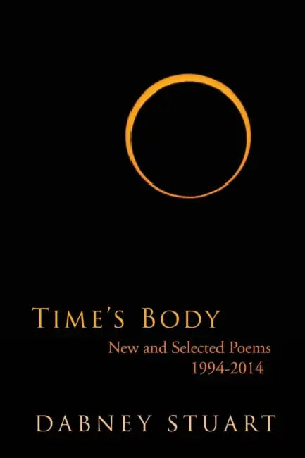 Time's Body by Dabney Stuart