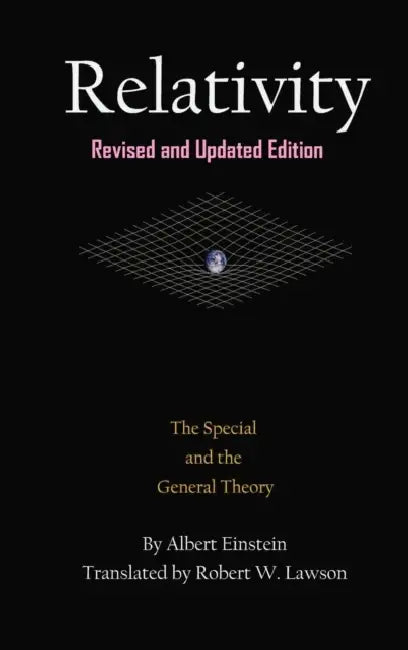 Relativity: The Special and the General Theory by Albert Einstein, Robert W. Lawson