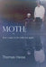 Moth; Or How I Came to Be with You Again by Thomas Heise