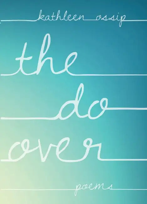 The Do-Over by Kathleen Ossip
