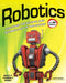 Robotics: Discover the Science and Technology of the Future with 20 Projects by Kathy Ceceri