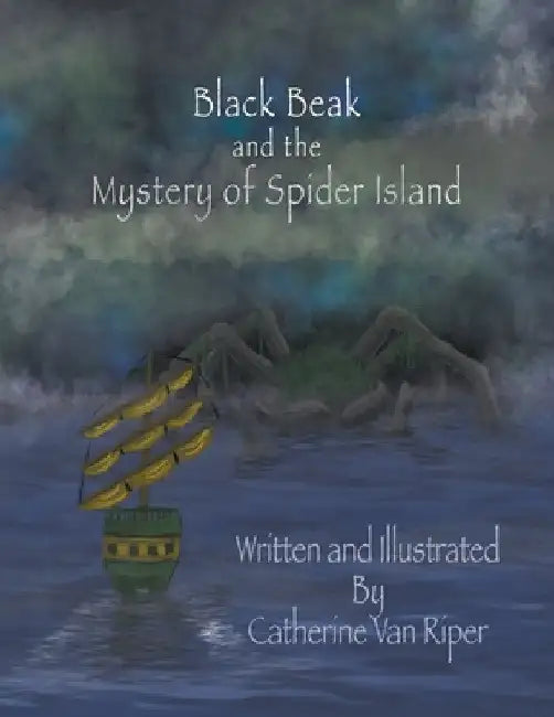 Black Beak and the Mystery of Spider Island by Catherine Van Riper