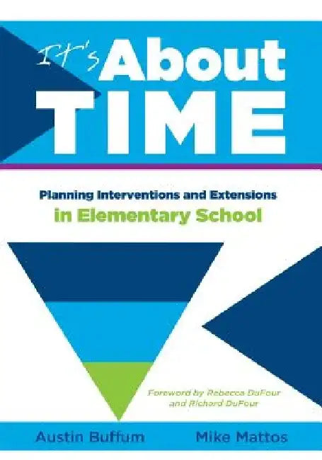 It's about Time [Elementary]: Planning Interventions and Exrensions in Elementary School by Austin Buffum