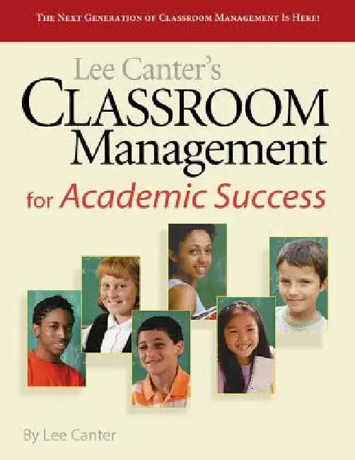 Classroom Management for Academic Success by Lee Canter