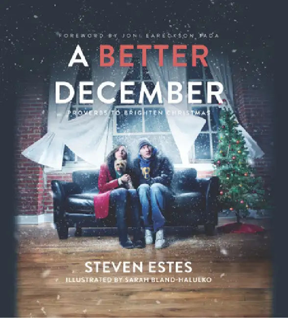A Better December: Proverbs to Brighten Christmas by Steven Estes, Sarah Bland-Halulko