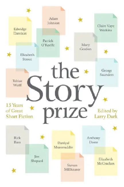 The Story Prize: 15 Years of Great Short Fiction by Larry Dark