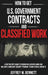 How to Get U.S. Government Contracts and Classified Work: A Contractor's Guide to Bidding on Classified Work and Building a Compliant Security Program by Jeffrey W. Bennett