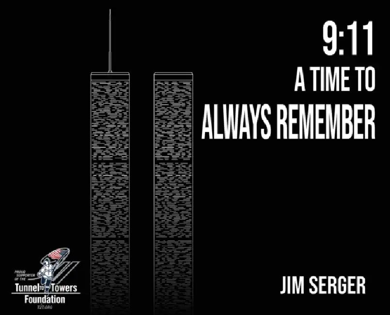 9: 11 A Time to Always Remember by Jim Serger