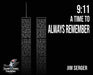 9: 11 A Time to Always Remember by Jim Serger
