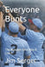 Everyone Bunts: The Manager Who Was A Coach by Jim Serger