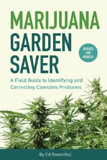 Marijuana Garden Saver: How to Diagnose and Fix Common Problems in All Types of Gardens