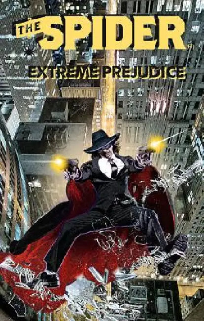 The Spider: Extreme Prejudice by Will Murray, Mel Odom, Joe Gentile