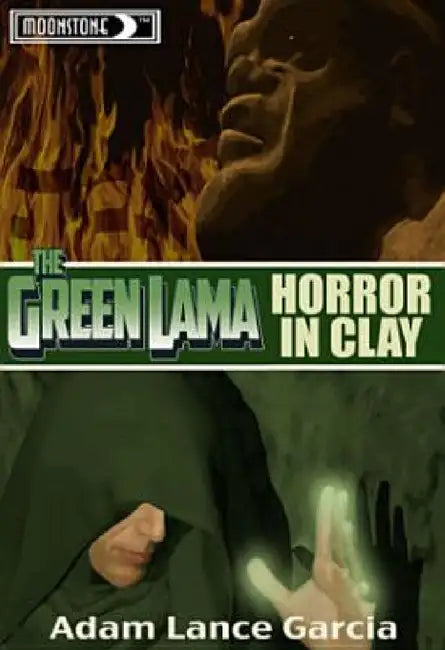Green Lama: Horror in Clay Novel by Adam Lance Garcia, Mike Flyes