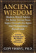 Ancient Wisdom - Modern World Advice For Better Living From Sages Through the Ages: The Philosophers Handbook by Gopi L. Vishnu
