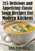 215 Delicious and Appetizing Classic Soup Recipes for Modern Kitchens by Lisa Turner