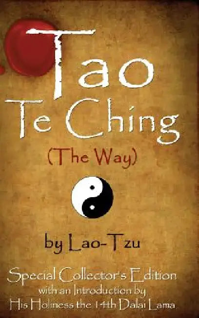 Tao Te Ching (the Way) by Lao-Tzu: Special Collector's Edition with an Introduction by the Dalai Lama by Lao Tzu, Dalai Lama