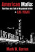 American Mafia: The Rise and Fall of Organized Crime In Las Vegas by Mark W. Curran