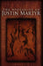 The Apologies of Justin Martyr by Justin Martyr, Alexander Roberts, James Donaldson