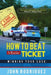 How to Beat a Radar Ticket: Winning Your Case by John Rodriguez