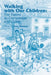 Walking with Our Children: The Parent as Companion and Guide by Nancy Blanning
