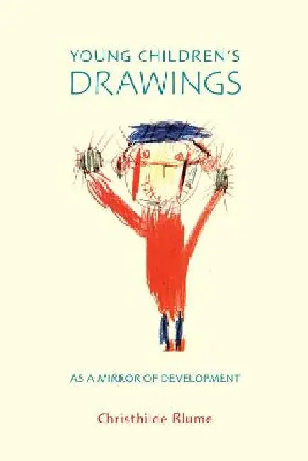 Young Children's Drawings as a Mirror of Development by Christhilde Blume