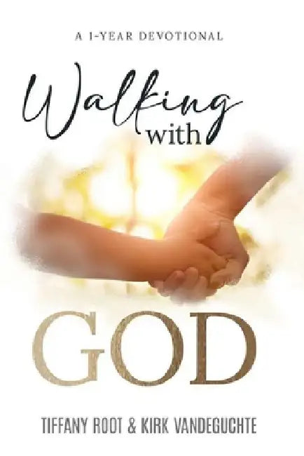 Walking with God: One Year Devotional by Kirk Vandeguchte